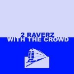 With The Crowd (Deamon Remix Edit) - 2 Raverz