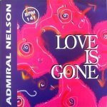 Love Is Gone (Trance Mix) - Admiral Nelson