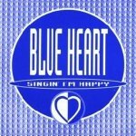 Singin' I'm Happy - Blue Heart
