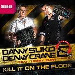 Kill It On The Floor (Empyre One Remix) - Danny Suko & Denny Crane feat. Tommy Clint
