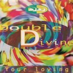 Your Loving (Radio Version) - Double Divine