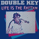 Скачать Life Is The Rhythm (Club Mix) - Double Key