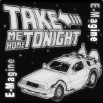 Скачать Take Me Home Tonight (Original Radio Mix) - E-Magine