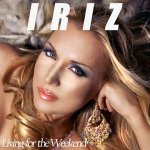 Living For The Weekend (Ruff Loaderz Club Mix) - IRIZ