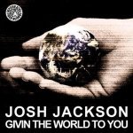Givin The World To You (Thomas Gold Mix) - Josh Jackson