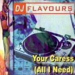 Скачать Your Caress (All I Need) (Original Mix) - K.U.R.K & DJ Flavours