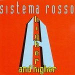 Скачать Higher and higher (Single hard mix) - SISTEMA ROSSO