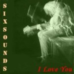 I Love You (Original) - Six Sounds